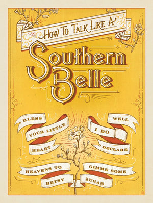 How To Talk Like A Southern Belle
