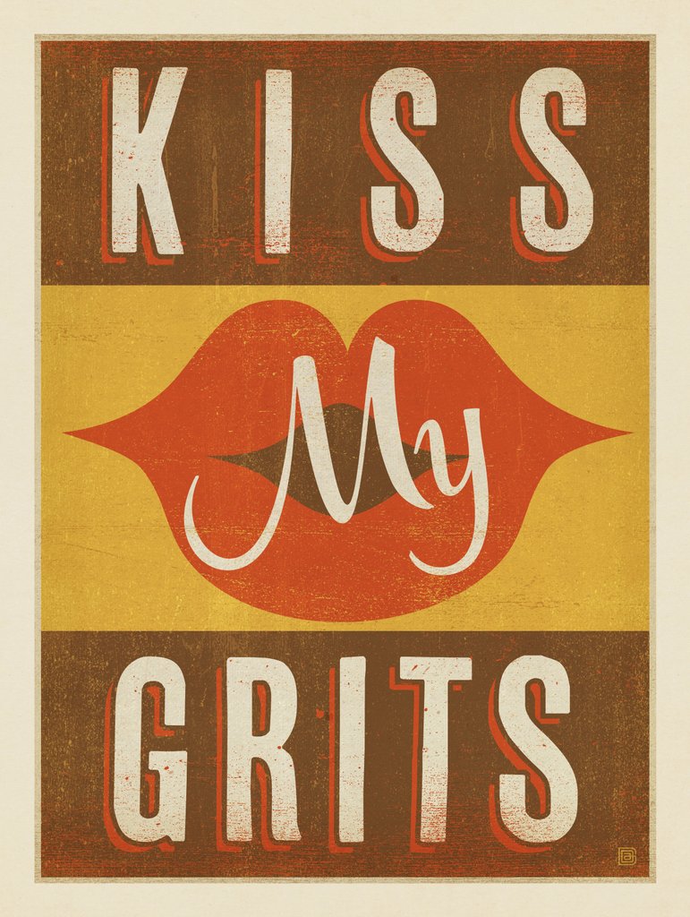 Kiss My Grits - Metal Sign - Artwork