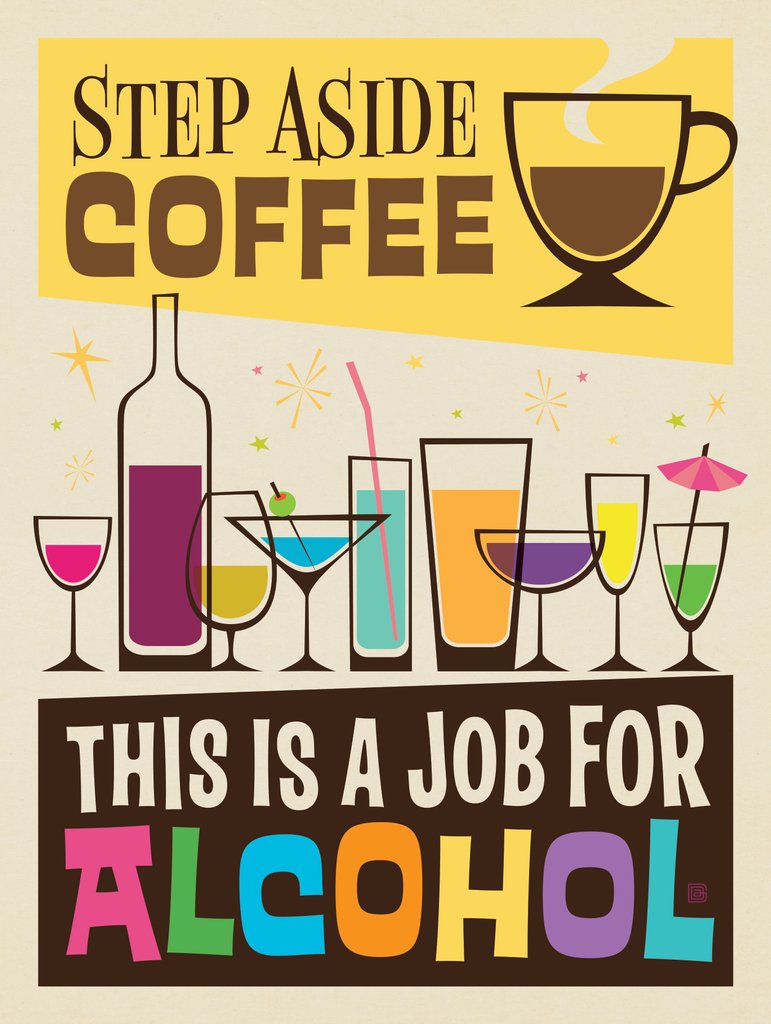 Step Aside Coffee. This Is A Job For Alcohol. - Metal Sign - Artwork