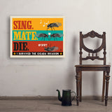 Cicada Invasion: Sing. Mate. Die. (Horizontal) - Art Print, 24x32