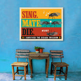 Cicada Invasion: Sing. Mate. Die. (Horizontal) - Canvas, Canvas / 30x40